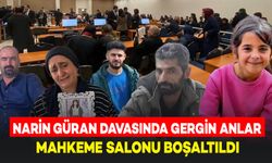 Narin Güran Davasında Gergin Anlar: Mahkeme Salonu Boşaltıldı