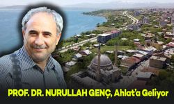 Kubbet’ül İslam Ahlat Buluşmalarında Prof. Dr. Nurullah Genç Geliyor