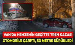 Van'da Tren Hemzemin Geçitte Otomobile Çarparak 50 Metre Sürükledi