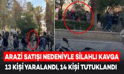 Arazi Satışı Nedeniyle Silahlı Kavga: 13 Kişi Yaralandı, 14 Kişi Tutuklandı