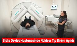 Bitlis Devlet Hastanesinde Nükleer Tıp Birimi Açıldı