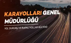 Karayolları'ndan Sürücülere Yol Durumu Uyarısı