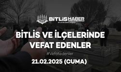 Bitlis ve İlçelerinde Bugün Vefat Edenler - 21.02.2025