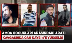 Amca Çocukları Arasındaki Arazi Kavgasında Can Kaybı 4’e Yükseldi