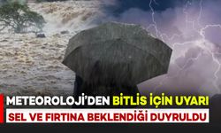 Bitlis İçin Kuvvetli Yağış Uyarısı: Sel ve Fırtına Riskine Dikkat!