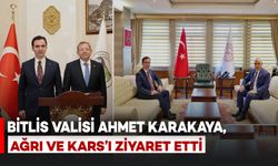 Bitlis Valisi Ahmet Karakaya, Ağrı ve Kars’ı Ziyaret Etti