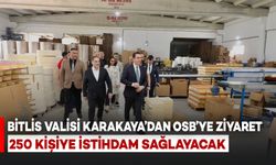 Bitlis Valisi Karakaya’dan OSB’ye Ziyaret: 250 Kişiye İstihdam Sağlayacak Yeni Fabrika Yolda