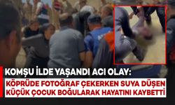 Acı Olay: Köprüden Fotoğraf Çekerken Suya Düşen Çocuk Hayatını Kaybetti