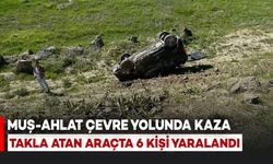 Muş-Ahlat Çevre Yolunda Araç Takla Attı: 6 Kişi Yaralandı