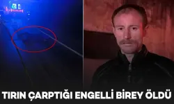 Tırın Çarptığı 32 Yaşındaki Engelli Birey Hayatını Kaybetti
