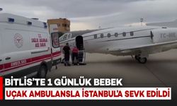Bitlis’te 1 Günlük Bebek Uçak Ambulansla İstanbul’a Sevk Edildi