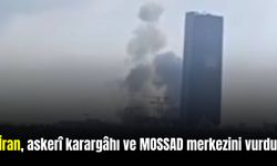İran, askerî karargâhı ve MOSSAD merkezini vurdu