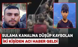 Sulama Kanalında Kaybolan İki Kişiden de Acı Haber Geldi