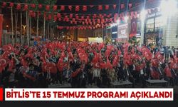 Bitlis’te 15 Temmuz Demokrasi ve Milli Birlik Günü Anma Programı Açıklandı