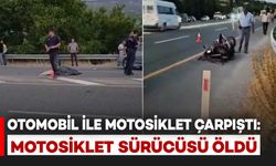 Motosiklet ile otomobil çarpıştı: 1 ölü, 1 yaralı