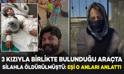 Van’da 3 Kızıyla Beraber Araçta Silahlı Saldırıya Uğrayıp Öldürülmüştü: Eşi Konuştu