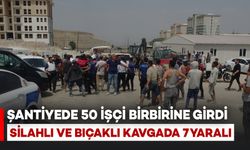 Şantiyede 50 İşçi Birbirine Girdi: Silahlı ve Bıçaklı Kavgada 2’si Ağır 7 Yaralı