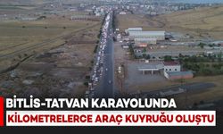Bitlis-Tatvan Yolunda Kilometrelerce Araç Kuyruğu Oluştu