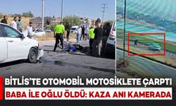 Bitlis'te Otomobil Motosiklete Çarptı: Baba ile Oğlu Hayatını Kaybetti, Kaza Anı Kamerada