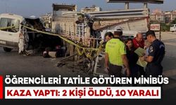 Diyarbakır’dan Mersin’e tatile giden öğrencileri taşıyan minibüs kaza yaptı: 2 ölü, 10 yaralı