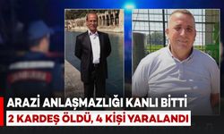 İki Aile Arasında Arazi Kavgası: 2 Kardeş Hayatını Kaybetti, 4 Yaralı