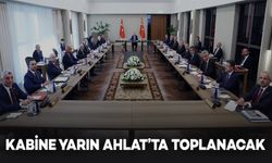 Kabine Toplantısı Yarın Ahlat’ta Yapılacak