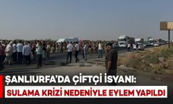 Şanlıurfa’da Çiftçi İsyanı: Sulama Krizi Nedeniyle Kara Yolu Trafiğe Kapatıldı