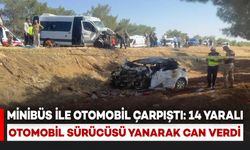 Yolcu Minibüsü ile Otomobil Çarpıştı: 14 Yaralı, Sürücü Araçta Yanarak Can Verdi