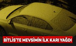 Bitlis’te mevsimin ilk karı yağdı