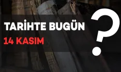 Tarihte Bugün: 14 Kasım’da Neler Oldu?