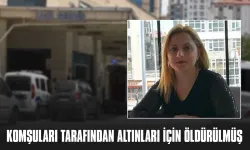 Korkunç cinayet: Üst komşusu altınları için öldürmüş