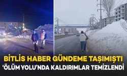 Bitlis Haber Gündeme Taşıdı, “Ölüm Yolu” Temizlendi