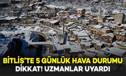 Bitlis’te 5 Günlük Hava Durumu Nasıl Olacak? Uzmanlardan Uyarı Geldi