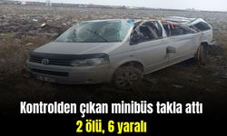 Kontrolden çıkan minibüs takla attı: 2 ölü, 6 yaralı