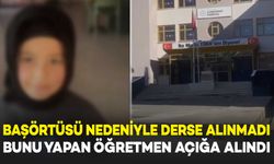 Başörtüsü nedeniyle öğrenciyi derse almayan öğretmen açığa alındı