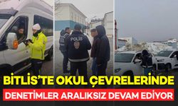Bitlis’te Okul Çevrelerinde Denetimler Aralıksız Sürüyor
