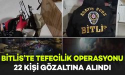 Bitlis’te Tefecilik Şebekesine Eş Zamanlı Operasyon: 22 Kişi Gözaltına Alındı