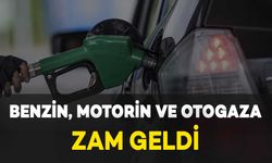 Benzin, Motorin ve Otogaza Zam Geldi