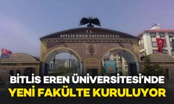 Bitlis Eren Üniversitesi’nde Yeni Fakülte Kuruluyor