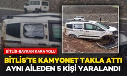 Bitlis’te Kamyonet Takla Attı: Aynı Aileden 5 Kişi Yaralandı