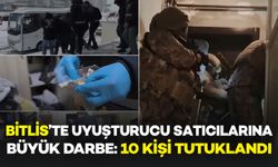 Bitlis’te Uyuşturucu Operasyonu: 10 Kişi Tutuklandı