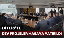 Bitlis’te Dev Projeler Masaya Yatırıldı