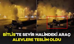Bitlis’te Seyir Halindeki Araç Alevlere Teslim Oldu