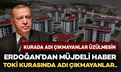 Cumhurbaşkanı Erdoğan'dan TOKİ kurasında adı çıkmayanlara müjde