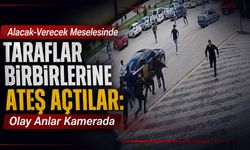 Alacak-Verecek Meselesinde Taraflar Birbirlerine Ateş Açtılar: Olay Anlar Kamerada