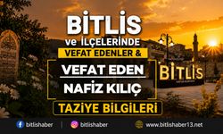 Bitlis'te Nafiz Kılıç Vefat Etti