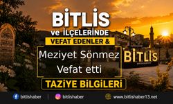 Bitlis'te Meziyet Sönmez Vefat Etmiştir