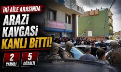 İki Aile Arasında Arazi Kavgası Kanlı Bitti: 2 Yaralı, 5 Gözaltı