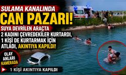Sulama Kanalına Devrilen Araçta 2 Kadını Çevredekiler Kurtardı, 1 Kişi de Kurtarmak İçin Atladı Akıntıya Kapıldı