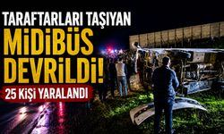 Taraftarları Taşıyan Midibüs Devrildi: 25 Yaralı